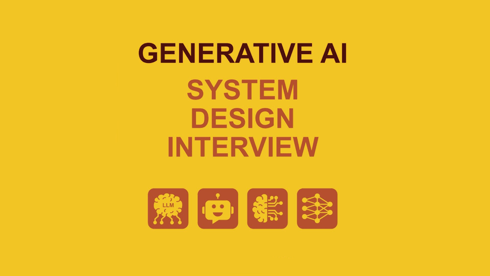 Generative AI System Design Interview
